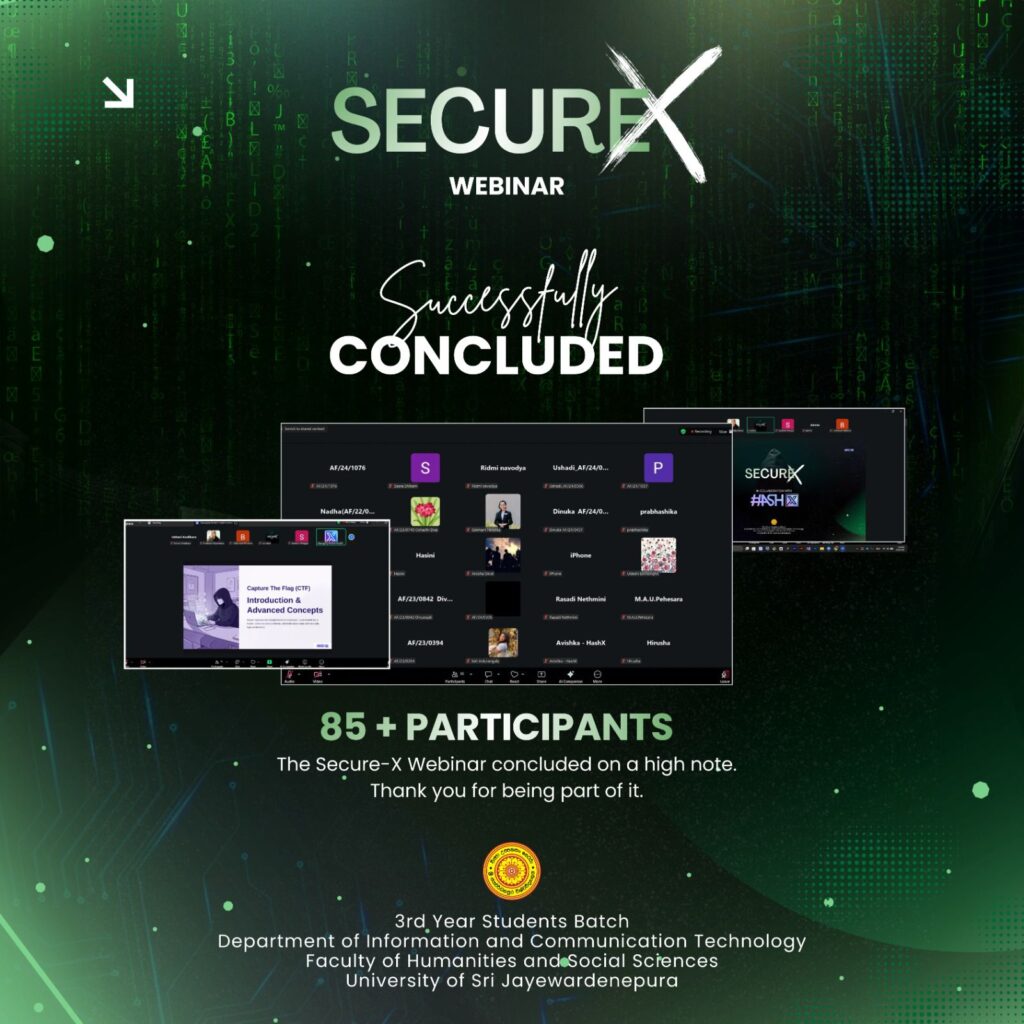 The Secure-X Webinar concluded successfully in collaboration with HashX as the industry partner, reflecting the growing momentum in cybersecurity education.